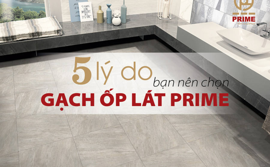 5 Reasons why you should choose Prime tiles